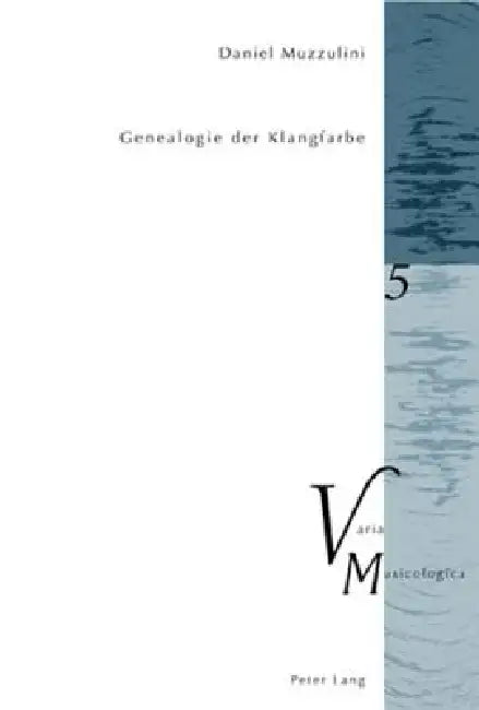 Genealogie der Klangfarbe by Peter M. Krakauer, Daniel Muzzulini