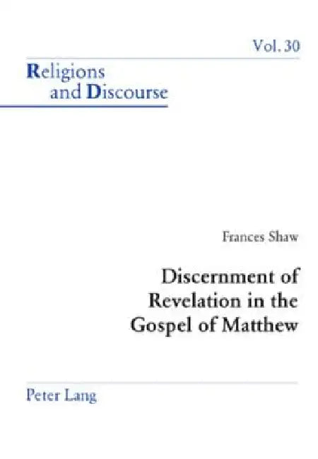 Discernment of Revelation in the Gospel of Matthew by James M. M. Francis, Frances Shaw