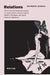 Relations: Ethics and the Modernist Subject in James Joyce's "Ulysses", Virginia Woolf's "The Waves" and Djuna Barnes's "Nightwood" by Annkatrin Jonsson