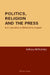 Politics, Religion and the Press: Irish Journalism in Mid-Victorian England by Anthony McNicholas