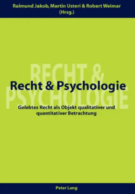 Recht Und Psychologie: Gelebtes Recht ALS Objekt Qualitativer Und Quantitativer Betrachtung by Robert Weimar, Raimund Jakob, Martin Usteri