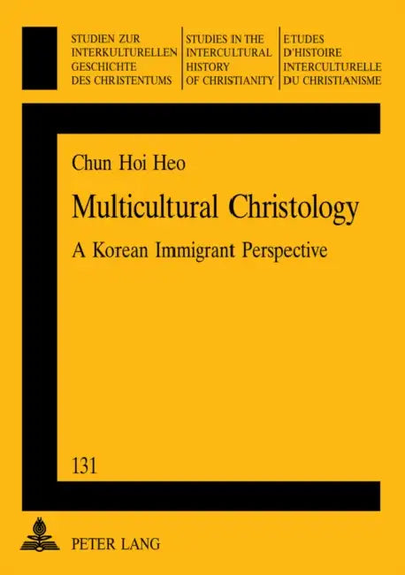 Multicultural Christology: A Korean Immigrant Perspective by Richard Friedli, Chun-Hoi Heo