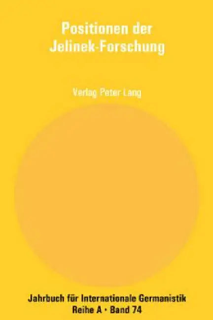Positionen der Jelinek-Forschung: Beitraege zur Polnisch-Deutschen Elfriede Jelinek-Konferenz- Olsztyn 2005 by Hans-Gert Roloff, Claus Zittel, Marian Holona