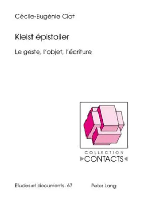 Kleist épistolier: Le geste, l'objet, l'écriture by Cécile-Eugénie Clot-Schönborn