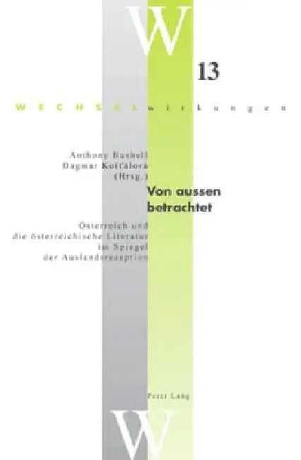 Von aussen betrachtet: Oesterreich und die oesterreichische Literatur im Spiegel der Auslandsrezeption by Leopold Decloedt, Stefan Simonek, Anthony Bushell