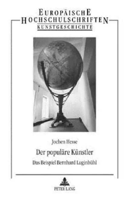 Der populaere Kuenstler: Das Beispiel Bernhard Luginbuehl by Jochen Hesse