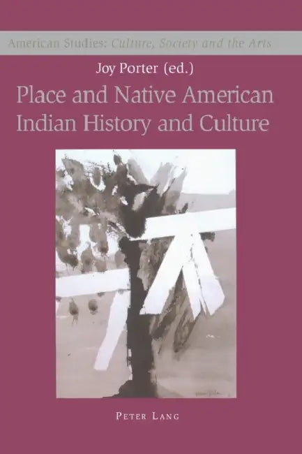 Place and Native American Indian History and Culture by Shamoon Zamir, Joy Porter