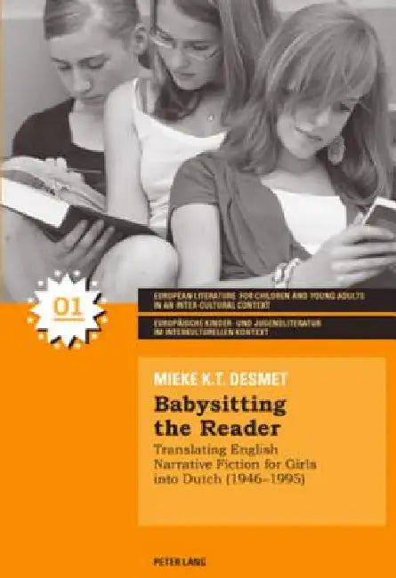 Babysitting the Reader: Translating English Narrative Fiction for Girls into Dutch (1946-1995) by Heidy Margrit Müller, Gillian Lathey, Mieke K. T. Desmet