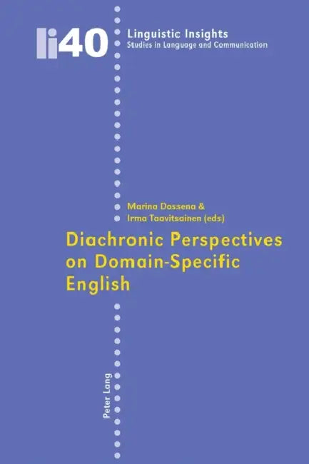 Diachronic Perspectives on Domain-Specific English by Maurizio Gotti, Marina Dossena, Irma Taavitsaninen