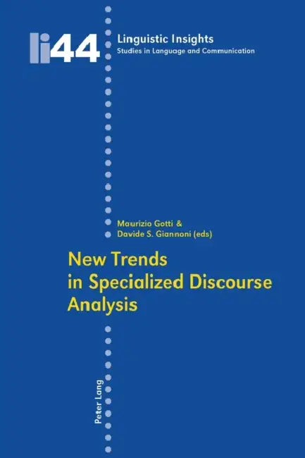 New Trends in Specialized Discourse Analysis by Maurizio Gotti, Davide Simone Giannoni, Maurizio Gotti