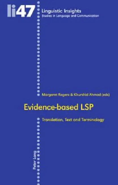 Evidence-based LSP: Translation, Text and Terminology by Maurizio Gotti, Khurshid Ahmad, Margaret Rogers
