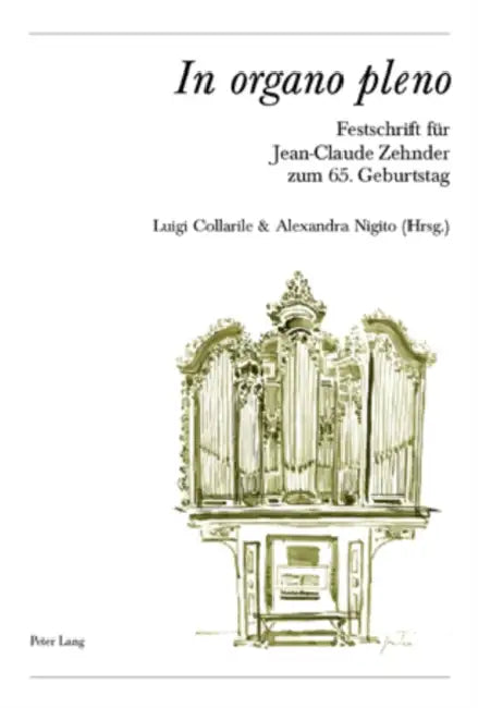 «In Organo Pleno»: Festschrift Fuer Jean-Claude Zehnder Zum 65. Geburtstag by Christoph Ballmer, Luigi Collarile, Alexandra Nigito