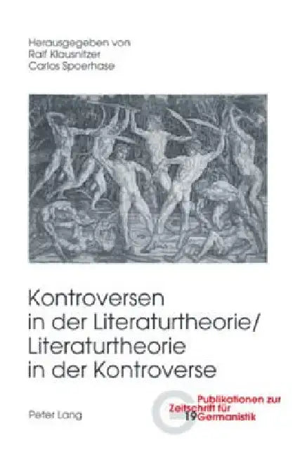 Kontroversen in der Literaturtheorie/ - Literaturtheorie in der Kontroverse = Kontroversen in Der Literaturtheorie/Literaturtheorie in Der Kontroverse by Brigitte Peters, Ralf Klausnitzer, Carlos Spoerhase