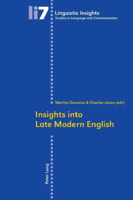 Insights into Late Modern English: Second Printing by Maurizio Gotti, Marina Dossena, Charles Jones