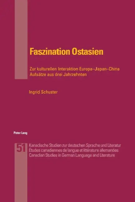 Faszination Ostasien: Zur kulturellen Interaktion Europa-Japan-China- Aufsaetze aus drei Jahrzehnten by Rodney Symington, Ingrid Arnold-Schuster