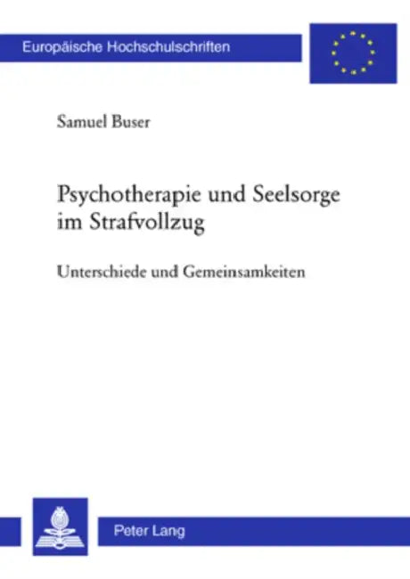 Psychotherapie Und Seelsorge Im Strafvollzug: Unterschiede Und Gemeinsamkeiten by Samuel Buser