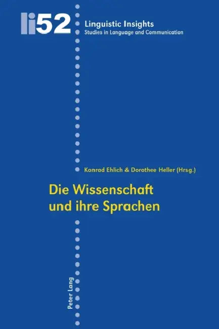Die Wissenschaft und ihre Sprachen by Maurizio Gotti, Konrad Ehlich, Dorothee Heller