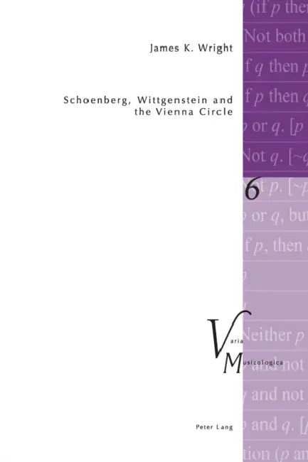 Schoenberg, Wittgenstein and the Vienna Circle: Second Printing by Peter M. Krakauer, James Kenneth Wright
