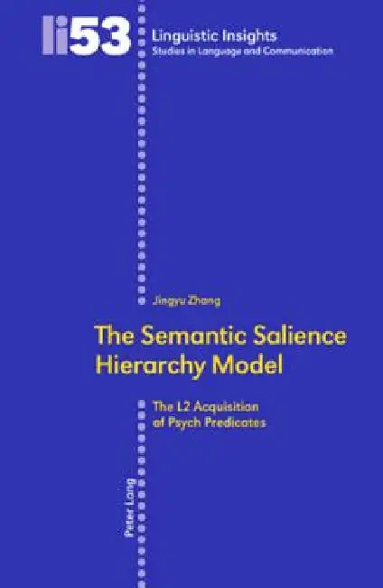 The Semantic Salience Hierarchy Model: The L2 Acquisition of Psych Predicates by Maurizio Gotti, Jingyu Zhang
