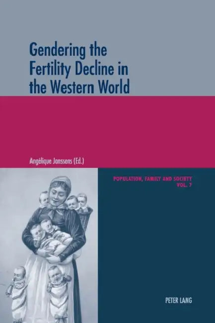 Gendering the Fertility Decline in the Western World by Michel Oris, Angélique Janssens