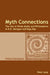 Myth Connections: The Use of Hindu Myths and Philosophies in R.K. Narayan and Raja Rao- (Enlarged with The Myth Connection) by Chitra Sankaran