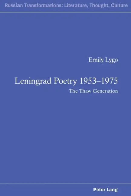 Leningrad Poetry 1953-1975: The Thaw Generation by Andrew Kahn, Emily Lygo