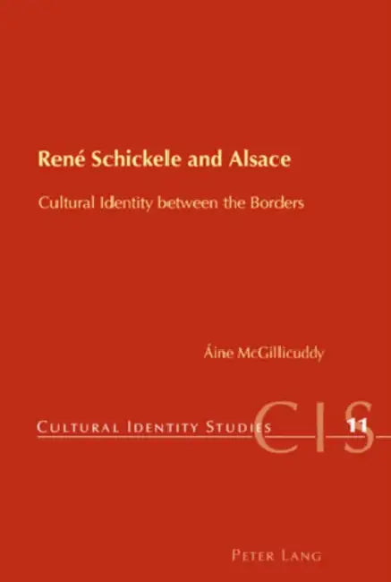 René Schickele and Alsace; Cultural Identity between the Borders by Aine McGillicuddy