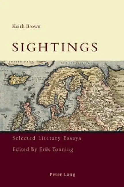 Sightings; Selected Literary Essays by Keith Brown, Erik Tonning