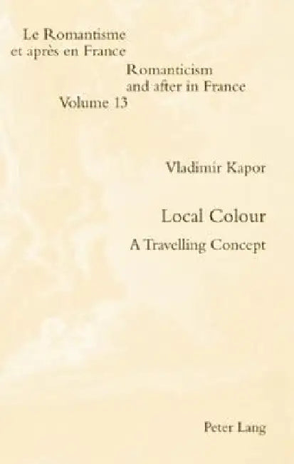 Local Colour: A Travelling Concept by Patrick McGuinness, Vladimir Kapor