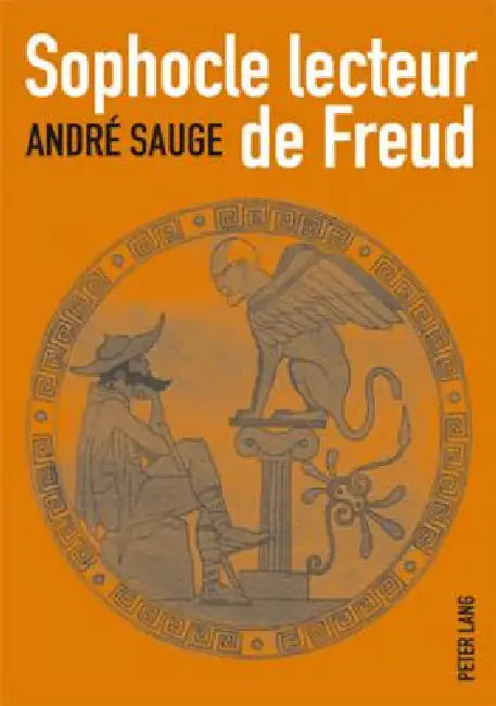 Sophocle lecteur de Freud by André Sauge