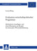 Evaluation Wirtschaftspolitischer Programme: Methodische Grundlagen Und Deren Illustration Am Beispiel Der Kantonalen Wirtschaftsfoerderung by Lorenz Küng