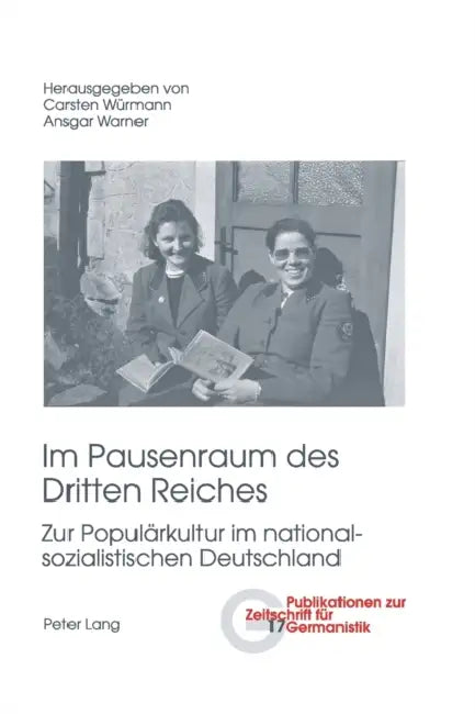 Im Pausenraum des Dritten Reiches: Zur Populaerkultur im nationalsozialistischen Deutschland by Brigitte Peters, Carsten Würmann, Ansgar Warner