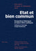 Etat Et Bien Commun: Perspectives Historiques Et Enjeux Éthico-Politiques- Colloque En Hommage À Roger Berthouzoz by Anto Gavric, Grzegorz W. Sienkiewicz