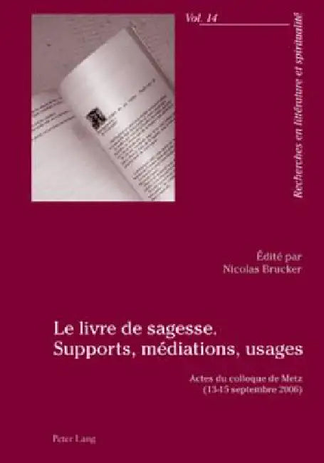 Le livre de sagesse. Supports, médiations, usages: Actes du colloque de Metz (13-15 septembre 2006) = Le Livre de Sagesse. by Nicolas Brucker