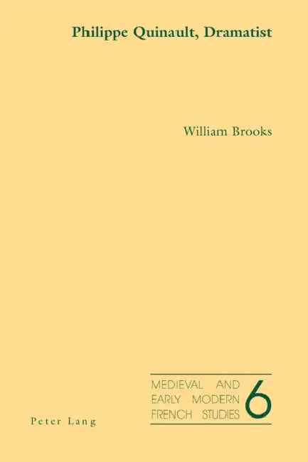 Philippe Quinault, Dramatist by Noël Peacock, William Brooks