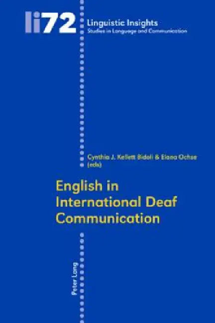 English in International Deaf Communication by Maurizio Gotti, Elana Ochse, Cynthia J. Kellett Bidoli
