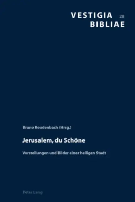 Jerusalem, Du Schoene: Vorstellungen Und Bilder Einer Heiligen Stadt by Bruno Reudenbach