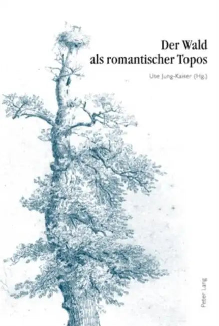 Der Wald ALS Romantischer Topos: 5. Interdisziplinaeres Symposion Der Hochschule Fuer Musik Und Darstellende Kunst Frankfurt Am Main 2007 by Ute Jung-Kaiser
