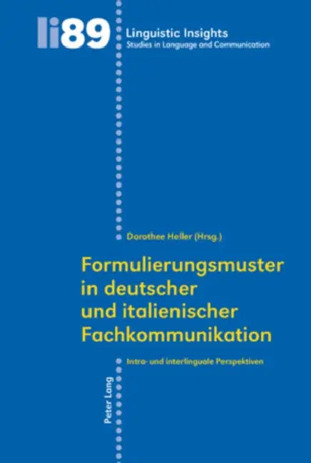 Formulierungsmuster in Deutscher Und Italienischer Fachkommunikation: Intra- Und Interlinguale Perspektiven by Maurizio Gotti, Dorothee Heller