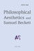 Philosophical Aesthetics and Samuel Beckett by Andrea Oppo