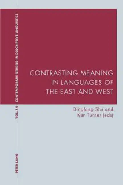 Contrasting Meaning in Languages of the East and West by Dingfang Shu, Ken Turner