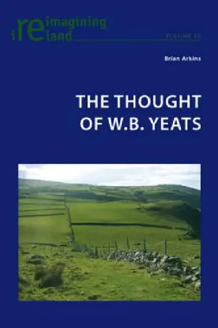 The Thought of W.B. Yeats by Brian Arkins