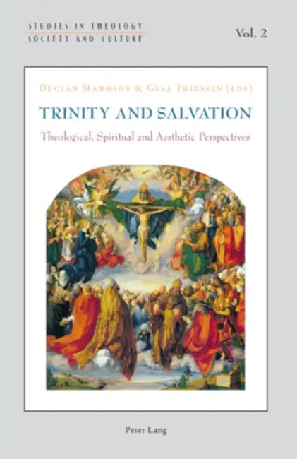 Trinity and Salvation; Theological, Spiritual and Aesthetic Perspectives by Declan Marmion, Gesa Thiessen
