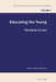 Educating the Young: The Ethics of Care by John R. Elford, Jeanne Adèle Kentel