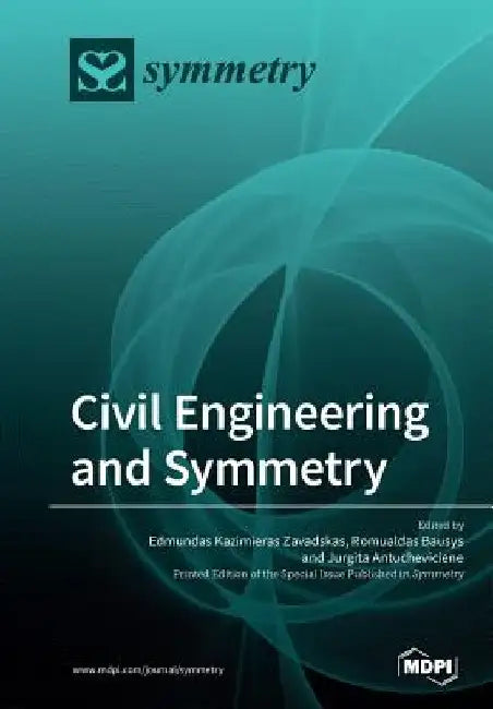 Civil Engineering and Symmetry by Edmundas Kazimieras Zavadskas