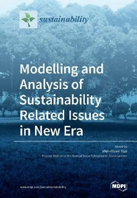 Modelling and Analysis of Sustainability Related Issues in New Era by Wen-Hsien Tsai