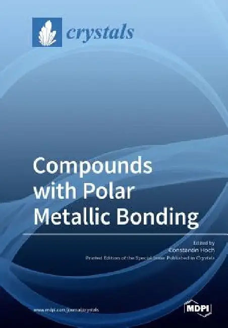 Compounds with Polar Metallic Bonding by Constantin Hoch