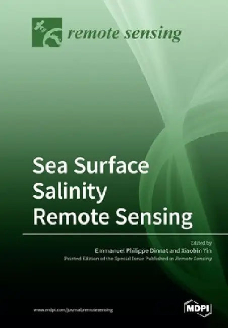 Sea Surface Salinity Remote Sensing by Emmanuel Philippe Dinnat