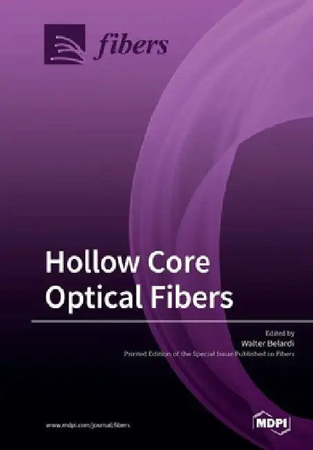 Hollow Core Optical Fibers by Walter Belardi
