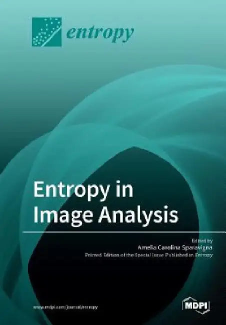 Entropy in Image Analysis by Amelia Carolina Sparavigna